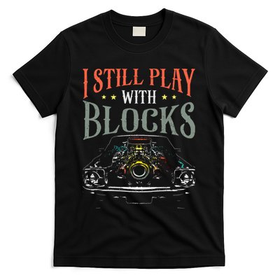 I Still Play With Blocks Vintage Car Engine Block Mechanic T-Shirt