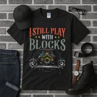 I Still Play With Blocks Vintage Car Engine Block Mechanic Tall T-Shirt