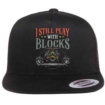 I Still Play With Blocks Vintage Car Engine Block Mechanic Flat Bill Trucker Hat