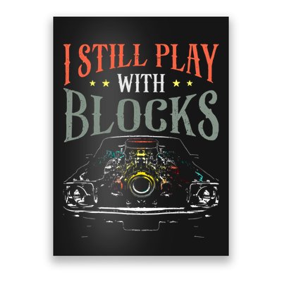 I Still Play With Blocks Vintage Car Engine Block Mechanic Poster