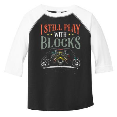 I Still Play With Blocks Vintage Car Engine Block Mechanic Toddler Fine Jersey T-Shirt