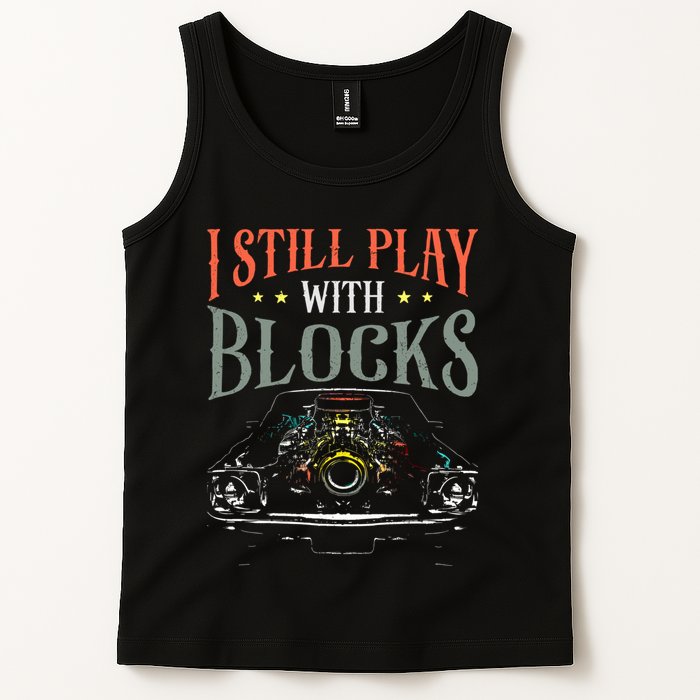 I Still Play With Blocks Vintage Car Engine Block Mechanic Tank Top