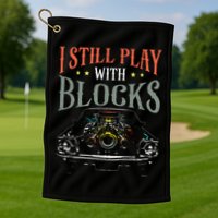 I Still Play With Blocks Vintage Car Engine Block Mechanic Golf Towel