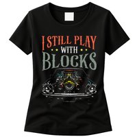 I Still Play With Blocks Vintage Car Engine Block Mechanic Womens T-Shirt