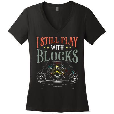 I Still Play With Blocks Vintage Car Engine Block Mechanic Women's V-Neck T-Shirt