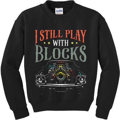 I Still Play With Blocks Vintage Car Engine Block Mechanic Kids Sweatshirt