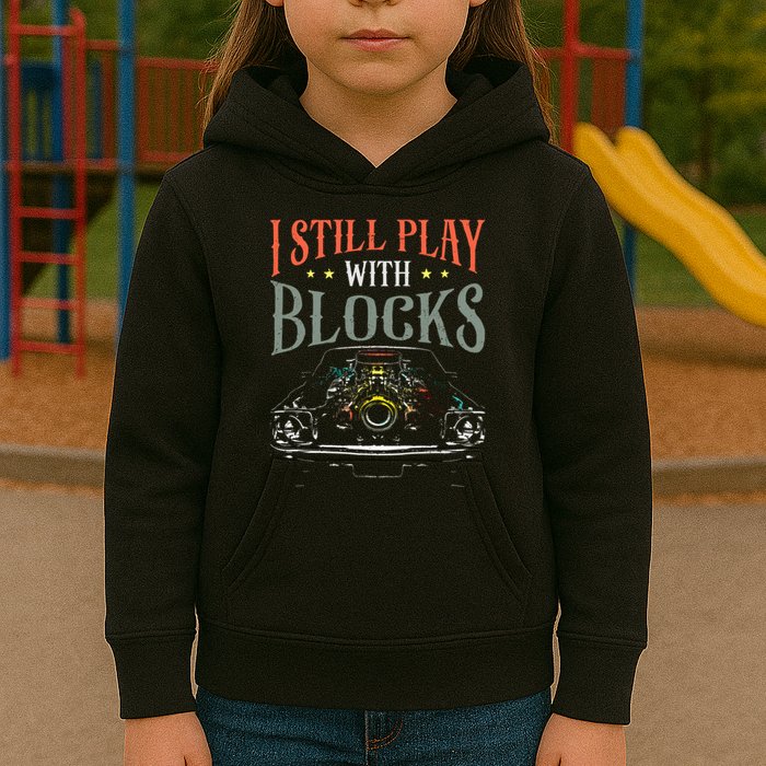 I Still Play With Blocks Vintage Car Engine Block Mechanic Kids Hoodie