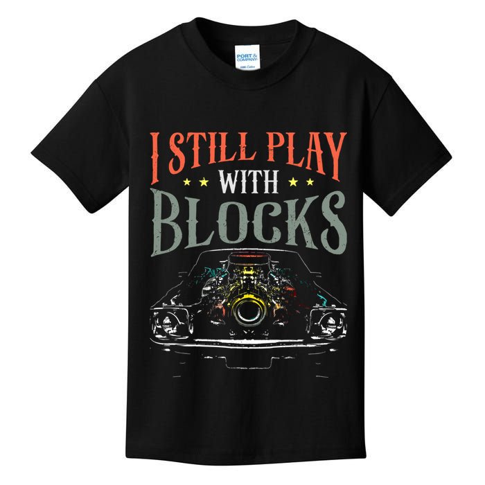 I Still Play With Blocks Vintage Car Engine Block Mechanic Kids T-Shirt