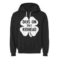 Irish St Patricks Day Shamrock Dibs On The Redhead Garment-Dyed Fleece Hoodie