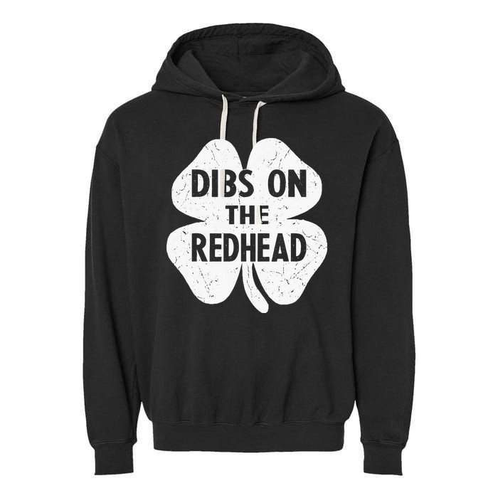 Irish St Patricks Day Shamrock Dibs On The Redhead Garment-Dyed Fleece Hoodie