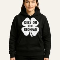 Irish St Patricks Day Shamrock Dibs On The Redhead Hoodie