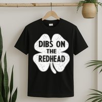 Irish St Patricks Day Shamrock Dibs On The Redhead T-Shirt