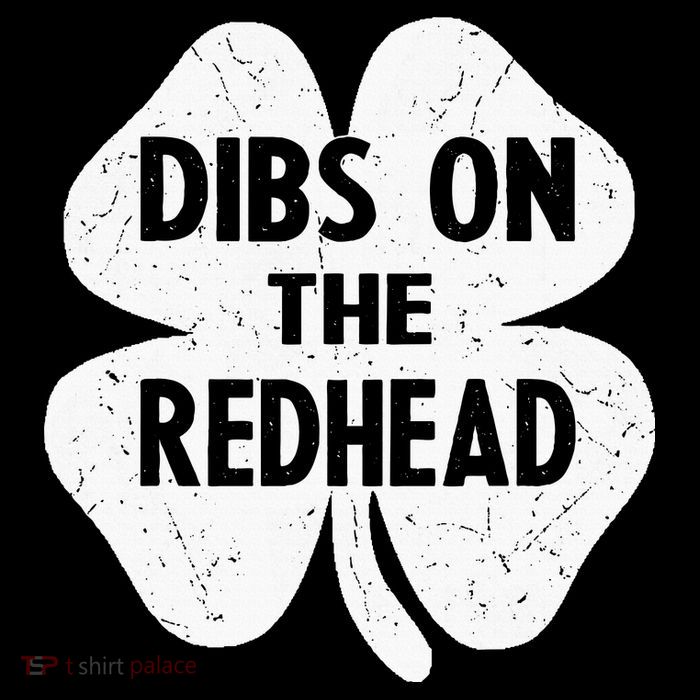 Irish St Patricks Day Shamrock Dibs On The Redhead T-Shirt
