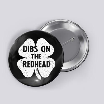Irish St Patricks Day Shamrock Dibs On The Redhead Button
