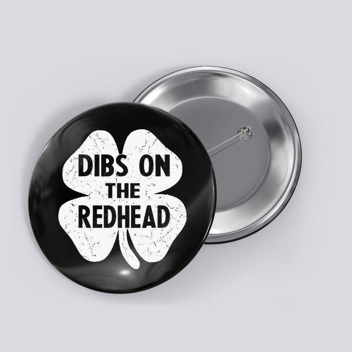 Irish St Patricks Day Shamrock Dibs On The Redhead Button