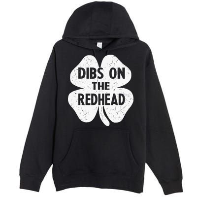 Irish St Patricks Day Shamrock Dibs On The Redhead Premium Pullover Hoodie