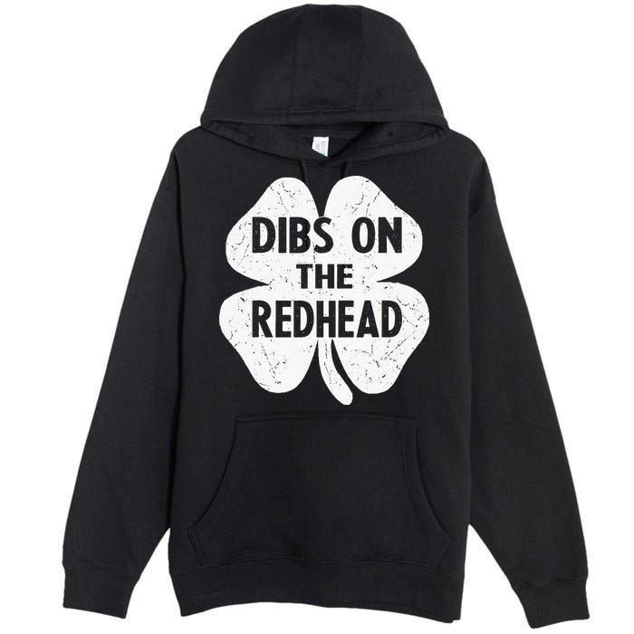 Irish St Patricks Day Shamrock Dibs On The Redhead Premium Pullover Hoodie