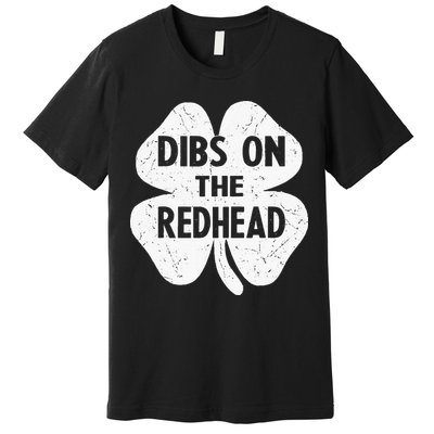 Irish St Patricks Day Shamrock Dibs On The Redhead Premium T-Shirt