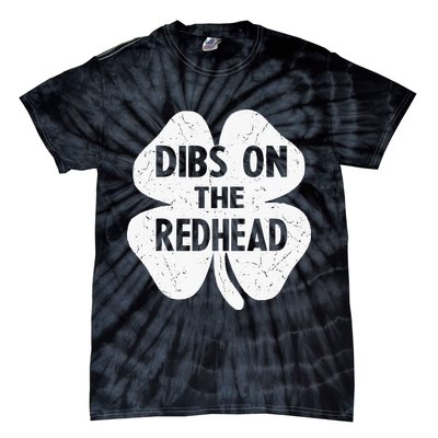 Irish St Patricks Day Shamrock Dibs On The Redhead Tie-Dye T-Shirt