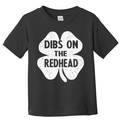 Irish St Patricks Day Shamrock Dibs On The Redhead Toddler T-Shirt