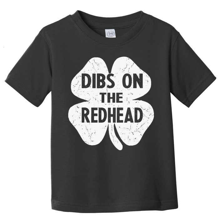Irish St Patricks Day Shamrock Dibs On The Redhead Toddler T-Shirt