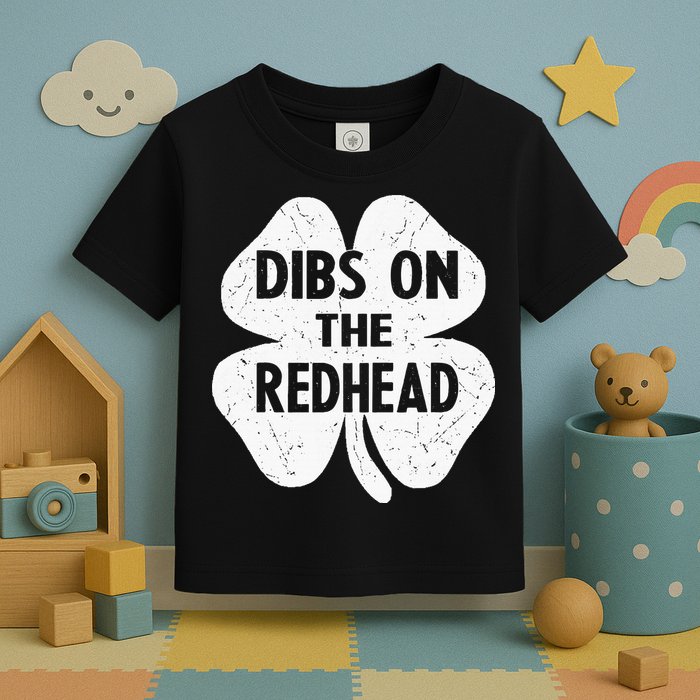 Irish St Patricks Day Shamrock Dibs On The Redhead Toddler T-Shirt