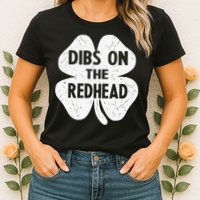 Irish St Patricks Day Shamrock Dibs On The Redhead Womens T-Shirt
