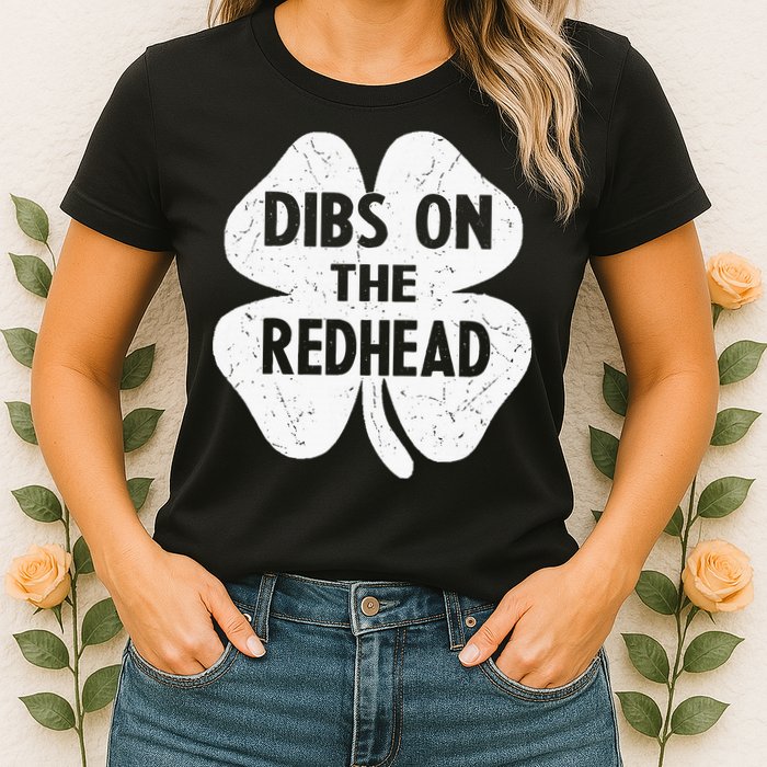 Irish St Patricks Day Shamrock Dibs On The Redhead Womens T-Shirt