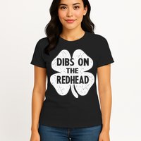Irish St Patricks Day Shamrock Dibs On The Redhead Womens T-Shirt