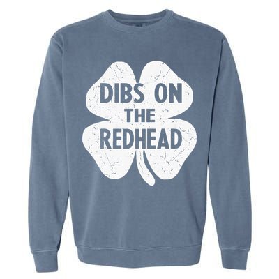 Irish St Patricks Day Shamrock Dibs On The Redhead Garment-Dyed Sweatshirt