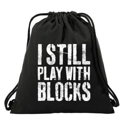 I Still Play With Blocks Mechanic Drawstring Bag