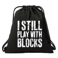 I Still Play With Blocks Mechanic Drawstring Bag