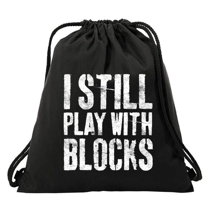 I Still Play With Blocks Mechanic Drawstring Bag