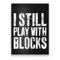 I Still Play With Blocks Mechanic Poster