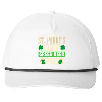 It's St Paddy's Day Green Beer Me Gift Meaningful Gift Snapback Five-Panel Rope Hat