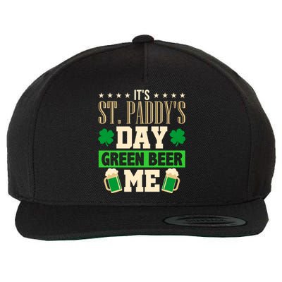 It's St Paddy's Day Green Beer Me Gift Meaningful Gift Wool Snapback Cap