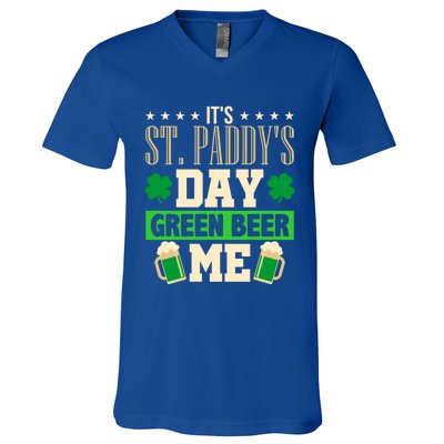 It's St Paddy's Day Green Beer Me Gift Meaningful Gift V-Neck T-Shirt