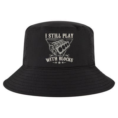 I Still Play With Blocks Car Mechanic Motor Engine Cool Comfort Performance Bucket Hat