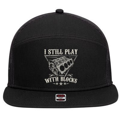 I Still Play With Blocks Car Mechanic Motor Engine 7 Panel Mesh Trucker Snapback Hat