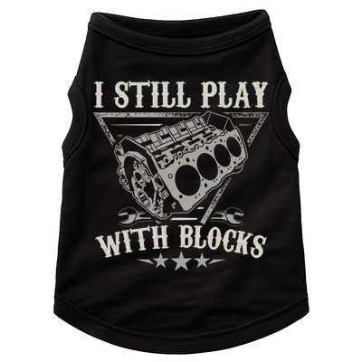 I Still Play With Blocks Car Mechanic Motor Engine Doggie Tank