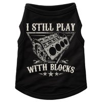 I Still Play With Blocks Car Mechanic Motor Engine Doggie Tank