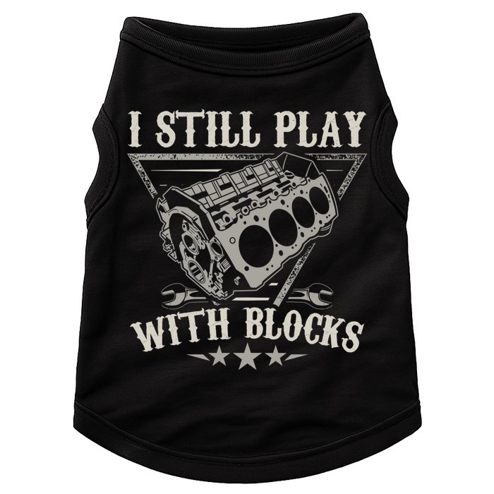 I Still Play With Blocks Car Mechanic Motor Engine Doggie Tank