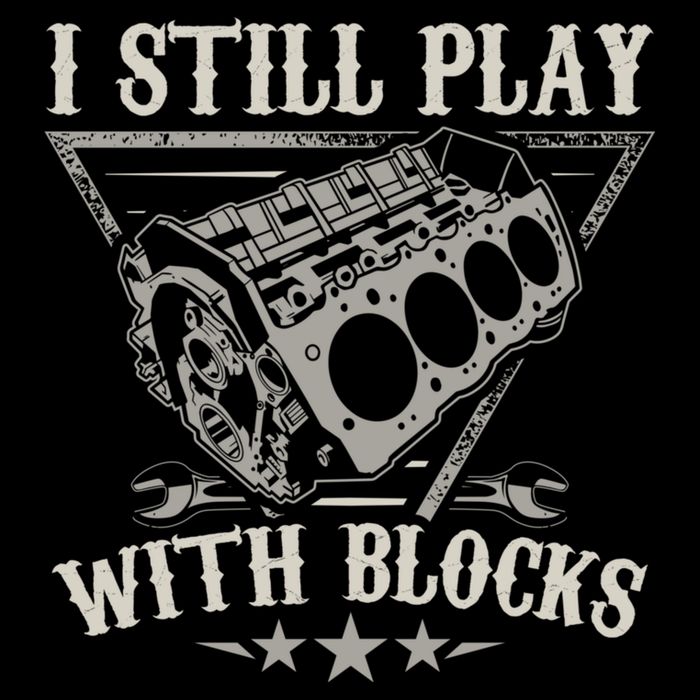 I Still Play With Blocks Car Mechanic Motor Engine Cooling Performance Crew T-Shirt