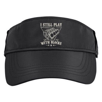 I Still Play With Blocks Car Mechanic Motor Engine Adult Drive Performance Visor
