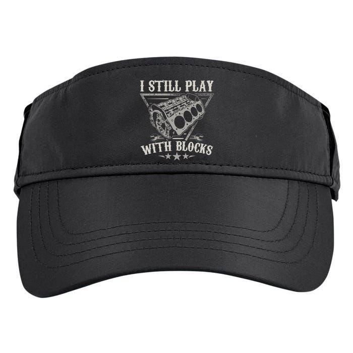 I Still Play With Blocks Car Mechanic Motor Engine Adult Drive Performance Visor