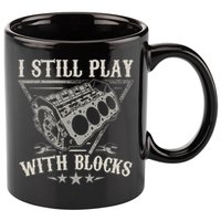 I Still Play With Blocks Car Mechanic Motor Engine 11oz C Handle Ceramic Mug