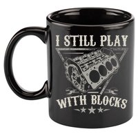 I Still Play With Blocks Car Mechanic Motor Engine 11oz C Handle Ceramic Mug