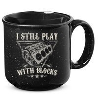I Still Play With Blocks Car Mechanic Motor Engine 15oz Campfire Ceramic Mug