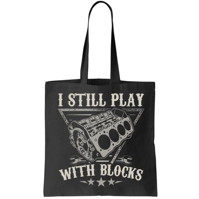 I Still Play With Blocks Car Mechanic Motor Engine Bag