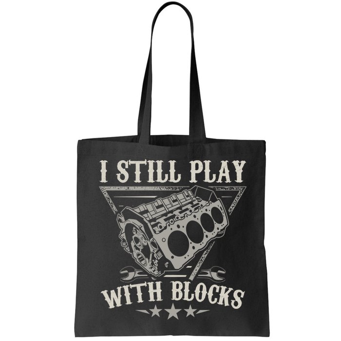 I Still Play With Blocks Car Mechanic Motor Engine Bag